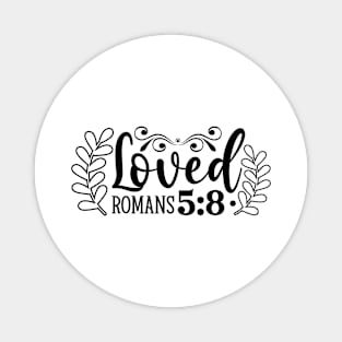 Loved Romans 5:8 Inspirational Faith Bible Verse Magnet